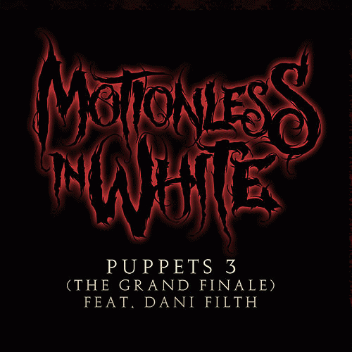 Motionless In White : Puppets 3 (The Grand Finale)